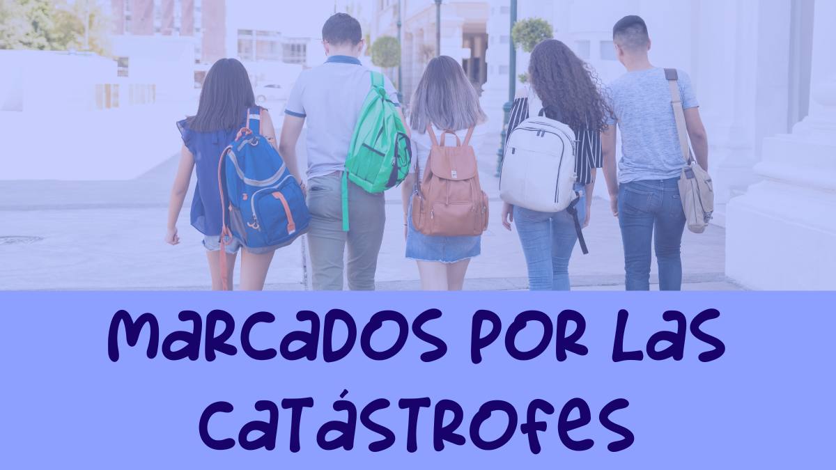 Generación Z marcada por catástrofes y emergencias